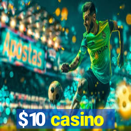 $10 casino