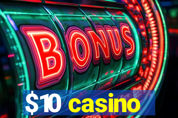 $10 casino