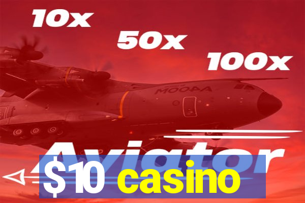 $10 casino