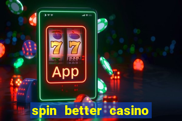 spin better casino no deposit bonus