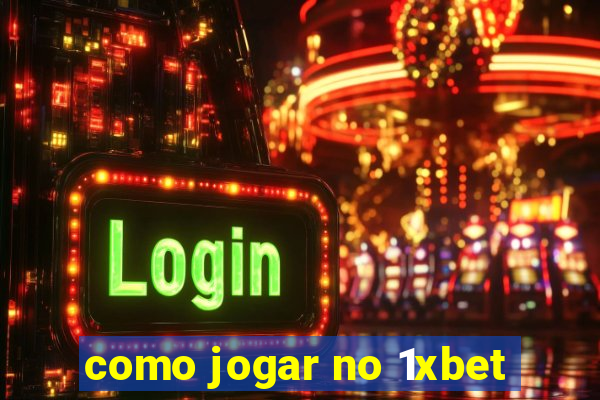 como jogar no 1xbet