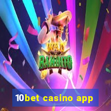 10bet casino app