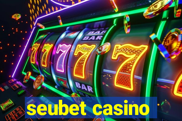 seubet casino