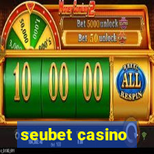 seubet casino