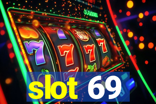 slot 69