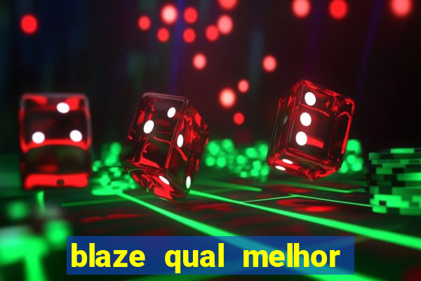 blaze qual melhor jogo para ganhar dinheiro