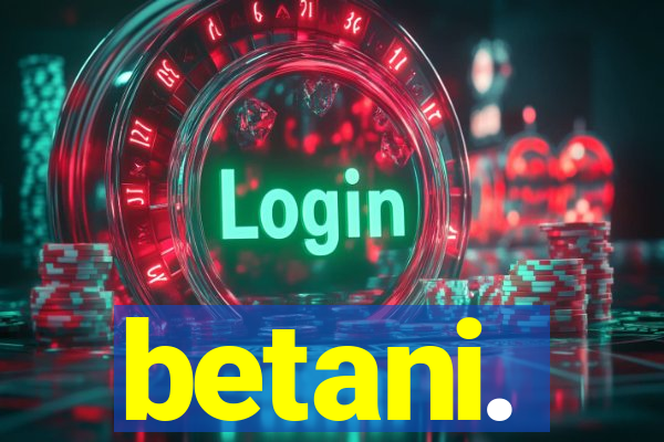 betani.