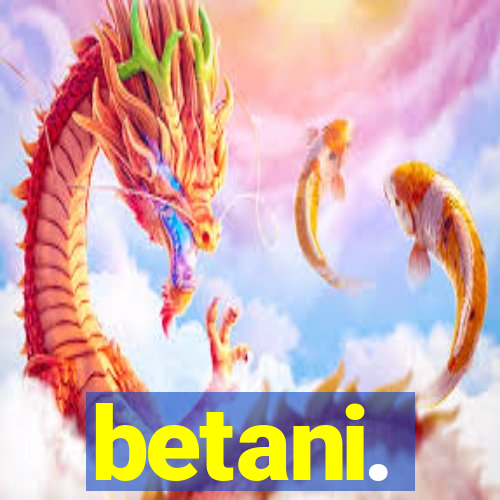 betani.