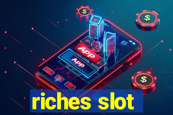 riches slot