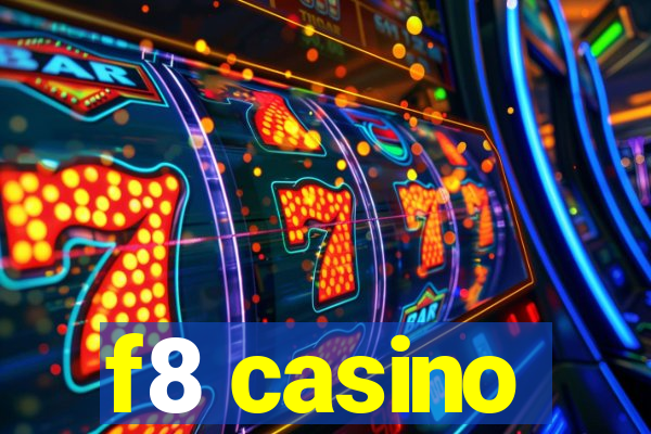 f8 casino