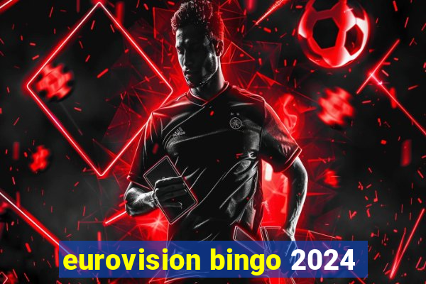 eurovision bingo 2024