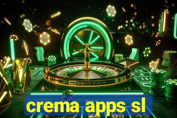 crema apps sl