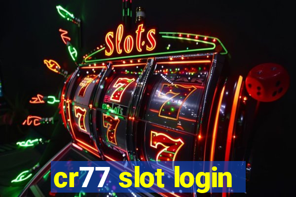 cr77 slot login