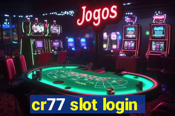 cr77 slot login