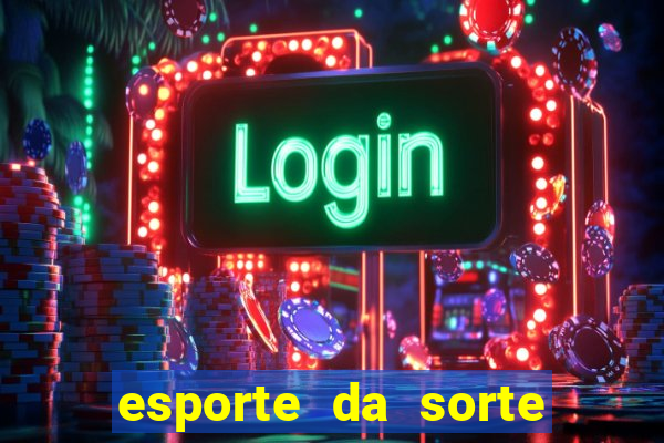 esporte da sorte casino ao vivo