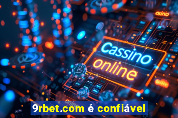 9rbet.com é confiável