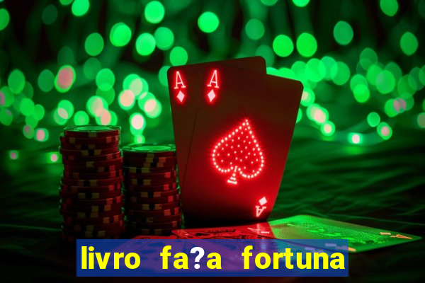 livro fa?a fortuna com a??es antes que seja tarde