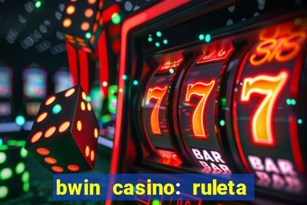 bwin casino: ruleta y slots