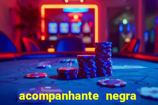 acompanhante negra sao paulo