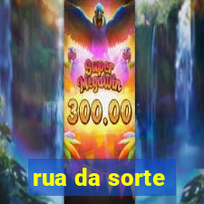 rua da sorte