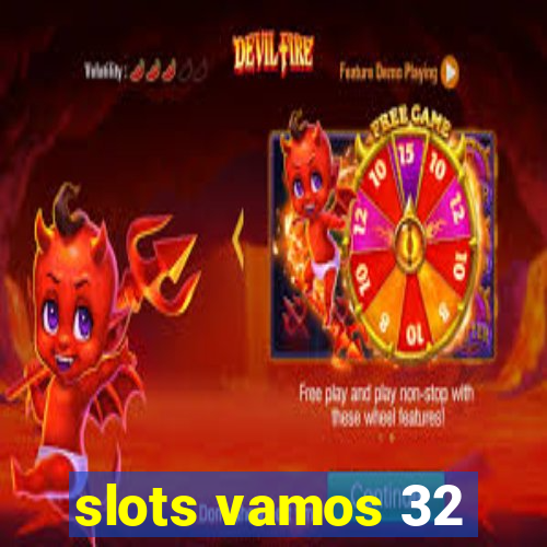 slots vamos 32