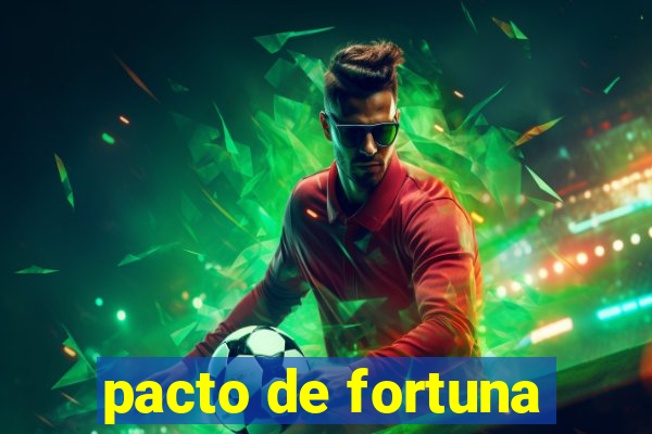 pacto de fortuna