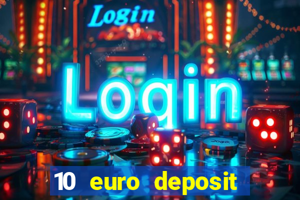 10 euro deposit trustly casino