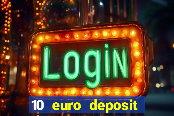 10 euro deposit trustly casino