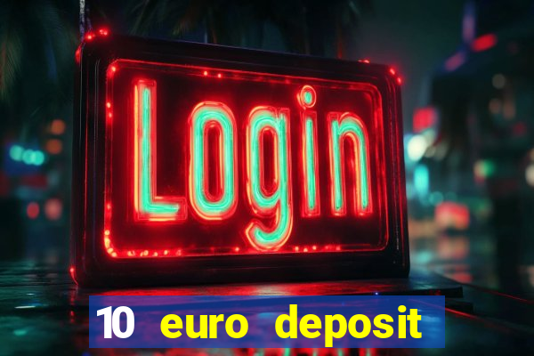 10 euro deposit trustly casino