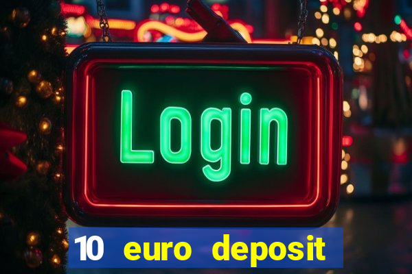 10 euro deposit trustly casino