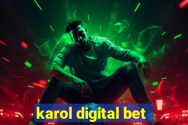 karol digital bet