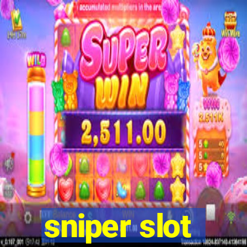 sniper slot