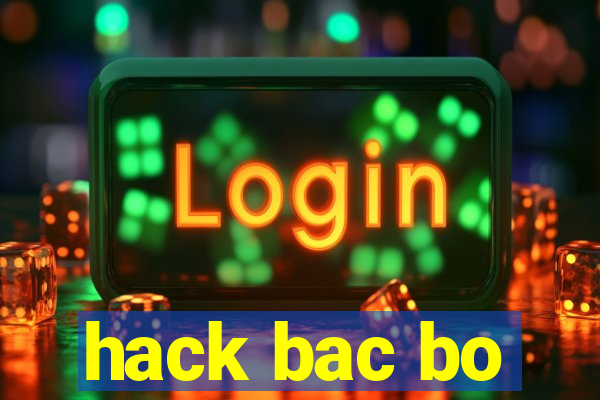 hack bac bo