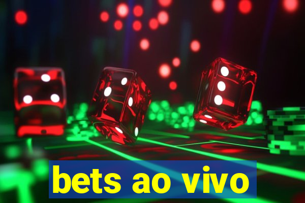 bets ao vivo