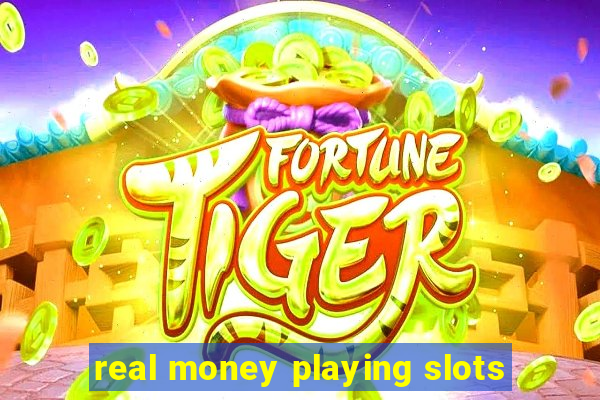 real money playing slots