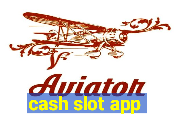 cash slot app