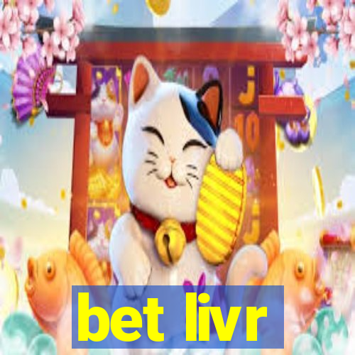 bet livr