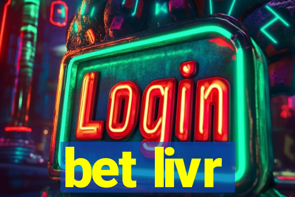 bet livr