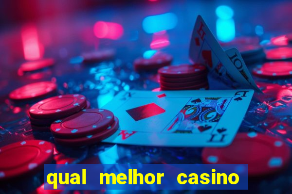 qual melhor casino para ganhar dinheiro