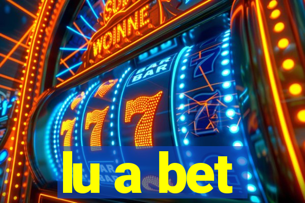 lu a bet