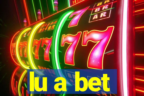 lu a bet