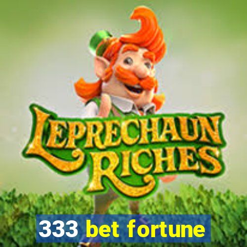 333 bet fortune