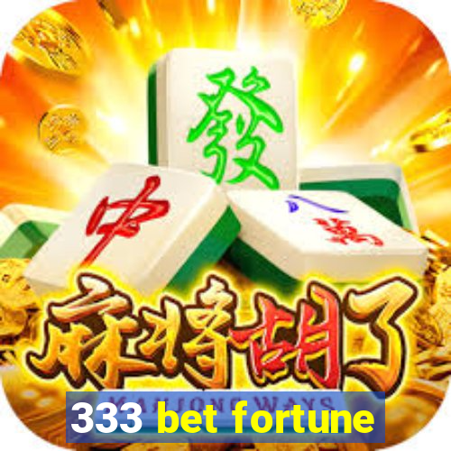 333 bet fortune