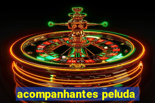 acompanhantes peluda