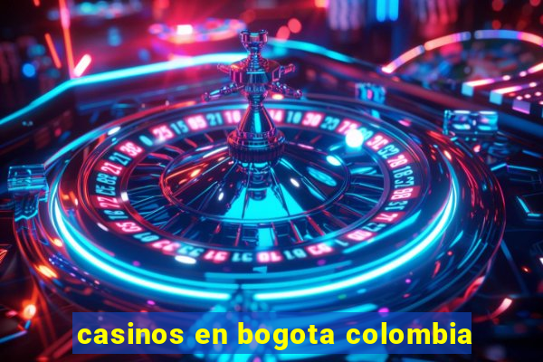 casinos en bogota colombia