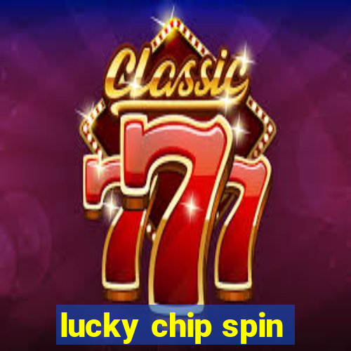 lucky chip spin