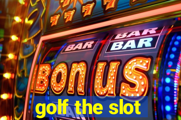 golf the slot