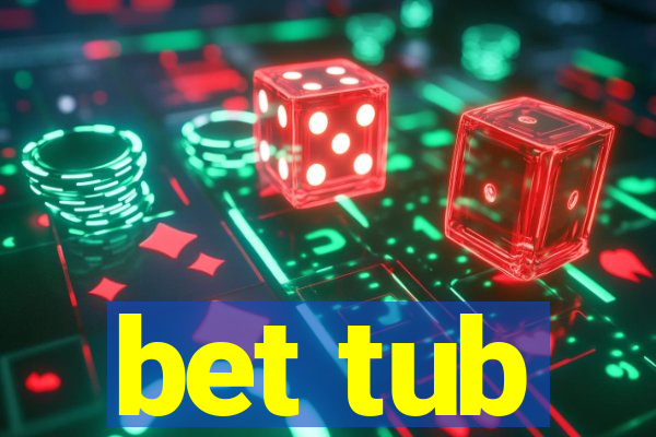 bet tub