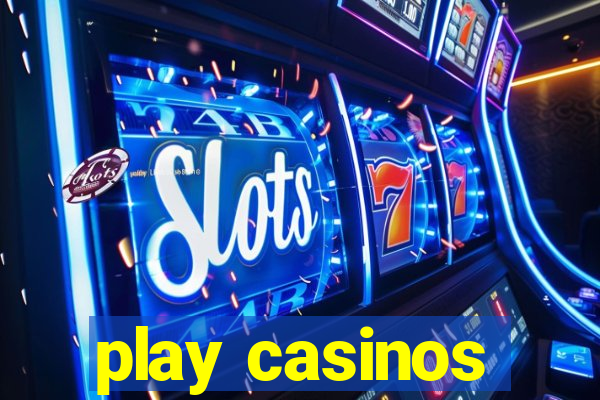 play casinos