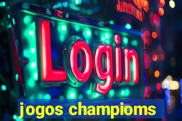 jogos champioms